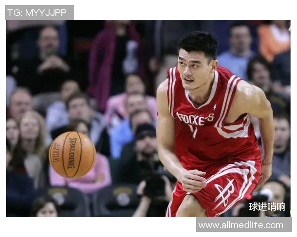 姚明在NBA与国际赛场的辉煌篮球生涯与成就回顾